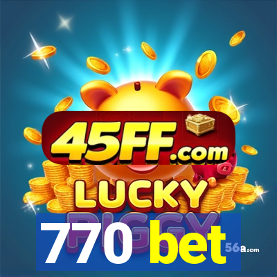 770 bet